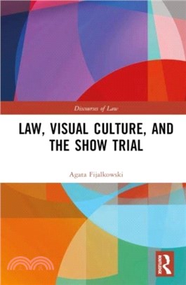 Law, Visual Culture, and the Show Trial