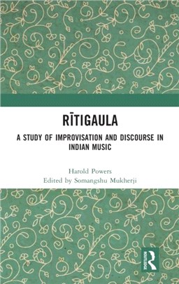 Raga Ritigaula：A Study of Improvisation and Discourse in Indian Music