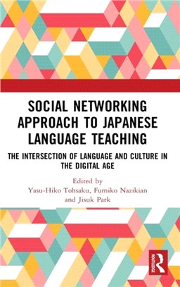 Social Networking Approach to Japanese Language Teaching：The Intersection of Language and Culture in the Digital Age