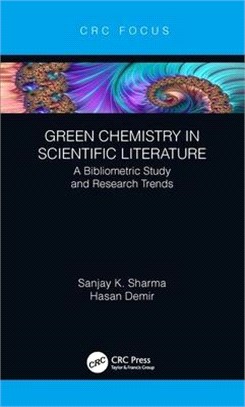 Green Chemistry in Scientific Literature ― A Bibliometric Study and Research Trends