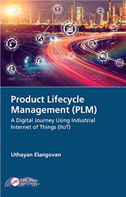 Product Lifecycle Management (PLM)：A Digital Journey Using Industrial Internet of Things (IIot)