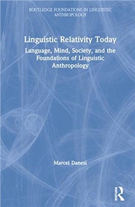 Linguistic Relativity Today：Language, Mind, Society, and the Foundations of Linguistic Anthropology