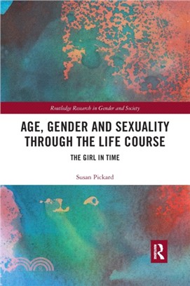 Age, Gender and Sexuality through the Life Course：The Girl in Time