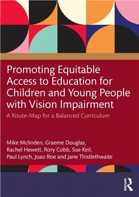 Promoting Equitable Access to Education for Children and Young People with Vision Impairment：A Route-Map for a Balanced Curriculum