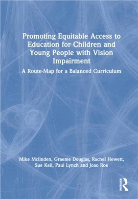 Promoting Equitable Access to Education for Children and Young People with Vision Impairment：A Route-Map for a Balanced Curriculum