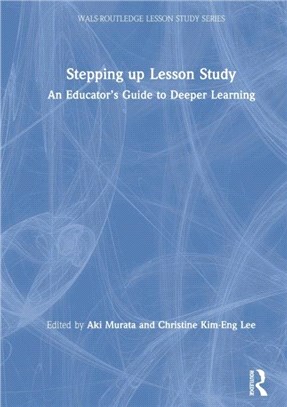 Stepping up Lesson Study：An Educator's Guide to Deeper Learning