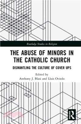 The Abuse of Minors in the Catholic Church：Dismantling the Culture of Cover Ups