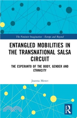 Entangled Mobilities in the Transnational Salsa Circuit：The Esperanto of the Body, Gender and Ethnicity