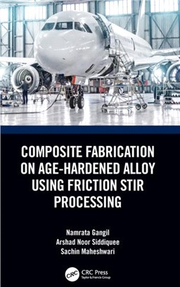 Composite Fabrication on Age-Hardened Alloy using Friction Stir Processing