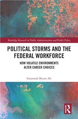 Political Storms and the Federal Workforce：How Volatile Environments Alter Career Choices