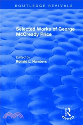 Selected Works of George McCready Price：A Ten-Volume Anthology of Documents, 1903-1961