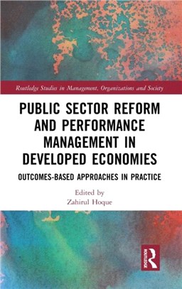 Public Sector Reform and Performance Management in Developed Economies：Outcomes-Based Approaches in Practice