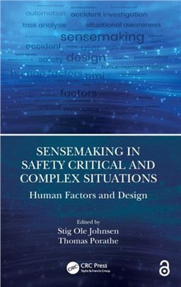 Sensemaking in Safety Critical and Complex Situations：Human Factors and Design