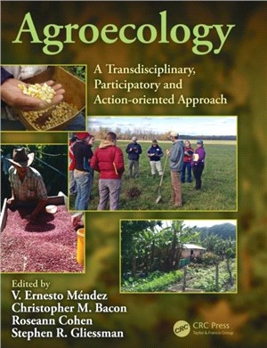 Agroecology：A Transdisciplinary, Participatory and Action-oriented Approach