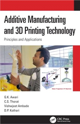 Additive Manufacturing and 3D Printing Technology：Principles and Applications