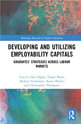 Developing and Utilizing Employability Capitals：Graduates' Strategies across Labour Markets