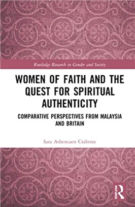 Women of Faith and the Quest for Spiritual Authenticity：Comparative Perspectives from Malaysia and Britain