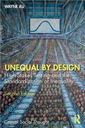 Unequal By Design：High-Stakes Testing and the Standardization of Inequality