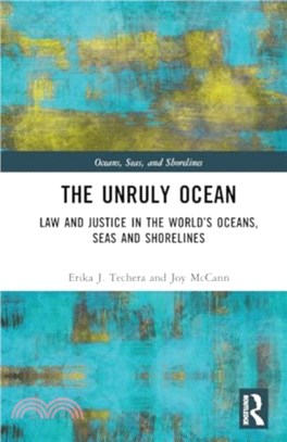 The Unruly Ocean：Law and Justice in the World's Oceans, Seas and Shorelines