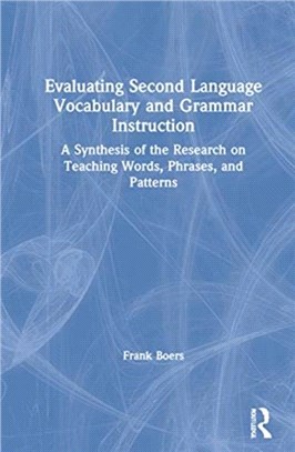 Evaluating Second Language Vocabulary and Grammar Instruction：A Synthesis of the Research on Teaching Words, Phrases, and Patterns