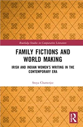 Family Fictions and World Making：Irish and Indian Women's Writing in the Contemporary Era