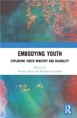 Embodying Youth：Exploring Youth Ministry and Disability