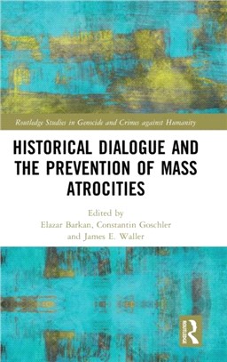 Historical Dialogue and the Prevention of Mass Atrocities