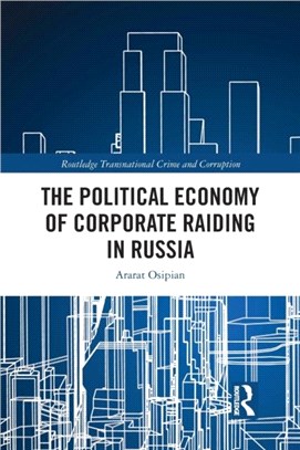 The Political Economy of Corporate Raiding in Russia