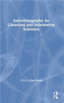 Autoethnography for Librarians and Information Scientists