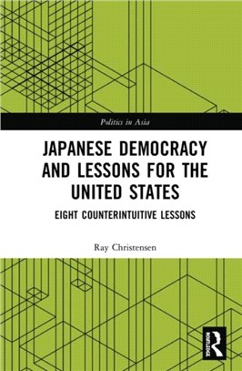 Japanese Democracy and Lessons for the United States：Eight Counterintuitive Lessons