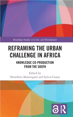 Reframing the Urban Challenge in Africa：Knowledge Co-production from the South