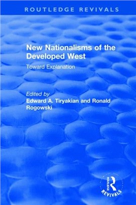 New Nationalisms of the Developed West：Toward Explanation