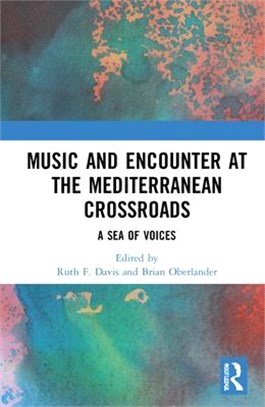 Music and Encounter at the Mediterranean Crossroads: A Sea of Voices