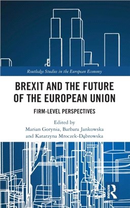 Brexit and the Future of the European Union：Firm-Level Perspectives