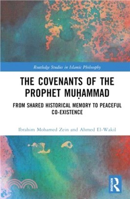 The Covenants of the Prophet Muhammad：From Shared Historical Memory to Peaceful Co-existence