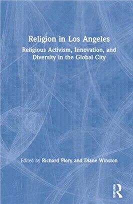 Religion in Los Angeles：Religious Activism, Innovation, and Diversity in the Global City