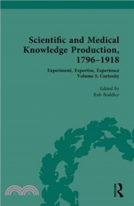 Scientific and Medical Knowledge Production, 1796-1918：Experiment, Expertise, Experience