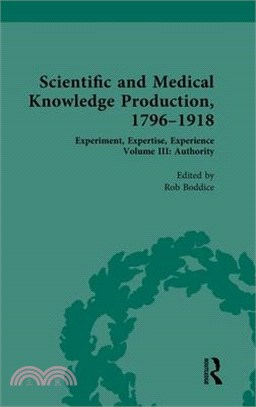 Scientific and Medical Knowledge Production, 1796-1918: Volume III: Authority