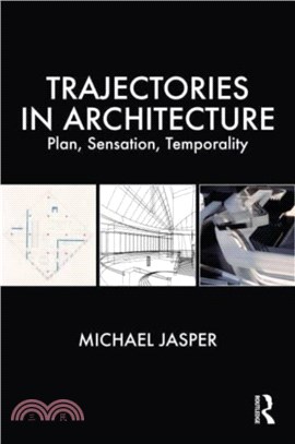 Trajectories in Architecture：Plan, Sensation, Temporality