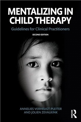 Mentalizing in Child Therapy：Guidelines for Clinical Practitioners