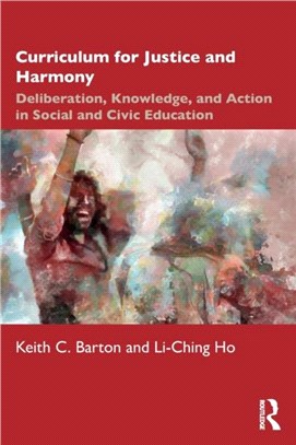 Curriculum for Justice and Harmony：Deliberation, Knowledge, and Action in Social and Civic Education