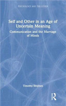 Self and Other in an Age of Uncertain Meaning：Communication and the Marriage of Minds