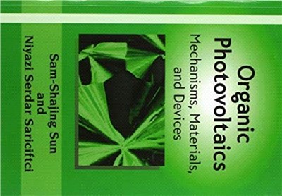 Organic Photovoltaics：Mechanisms, Materials, and Devices