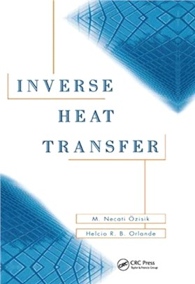 Inverse Heat Transfer：Fundamentals and Applications