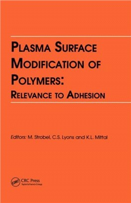 Plasma Surface Modification of Polymers: Relevance to Adhesion