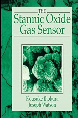 The Stannic Oxide Gas SensorPrinciples and Applications