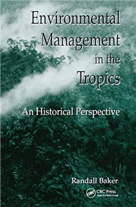 Environmental Management in the Tropics：An Historical Perspective