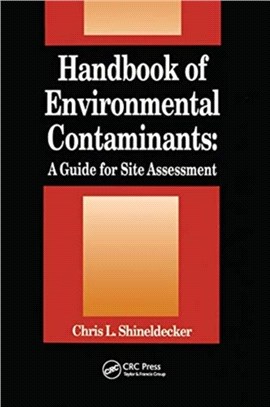 Handbook of Environmental Contaminants：A Guide for Site Assessment