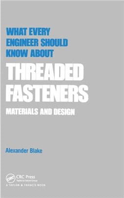 What Every Engineer Should Know about Threaded Fasteners：Materials and Design