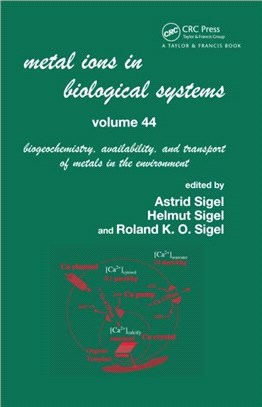 Metal Ions In Biological Systems, Volume 44：Biogeochemistry, Availability, and Transport of Metals in the Environment